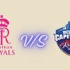 Rajasthan Royals vs Delhi Capitals Timeline Incredible IPL Rivalry 2026 rajasthan royals vs delhi capitals timeline