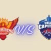 Sunrisers Hyderabad vs Delhi Capitals Timeline Incredible Full History 2026 sunrisers hyderabad vs delhi capitals timeline