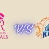 rajasthan royals vs chennai super kings timeline Complete History & Timeline 2026 rajasthan royals vs chennai super kings timeline