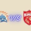 Chennai Super Kings vs Punjab Kings Timeline Complete History & Timeline 2026 chennai super kings vs punjab kings timeline