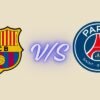 FC Barcelona vs PSG Timeline Incredible History & Key Matches 2026 fc barcelona vs psg timeline