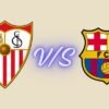 Sevilla FC vs FC Barcelona Timeline Incredible History 2026 sevilla fc vs fc barcelona timeline
