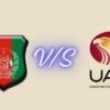 afghanistan national cricket team vs united arab emirates national cricket team timeline