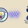 man city vs tottenham timeline