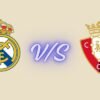 real madrid vs ca osasuna timeline