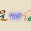 MI Cape Town vs Joburg Super Kings Timeline Complete History & Rivalry 2026 mi cape town vs joburg super kings timeline